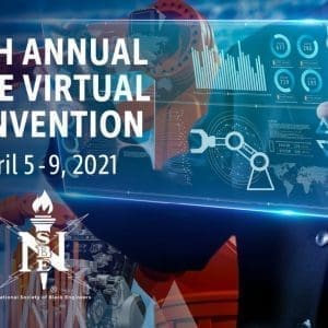 The 47th Annual NSBE Virtual Convention, April 5-9, 2021.