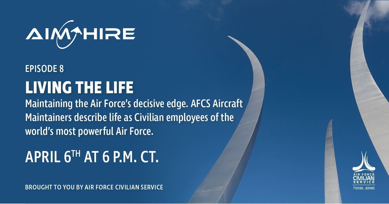Aim Hire Episode 8: Living the Life, Maintaining the Air Force's decisive edge. AFCS Aircraft Maintainers describe life as Civilian employees of the world's most powerful Air Force. A three pronged sculpture extends into the sky.