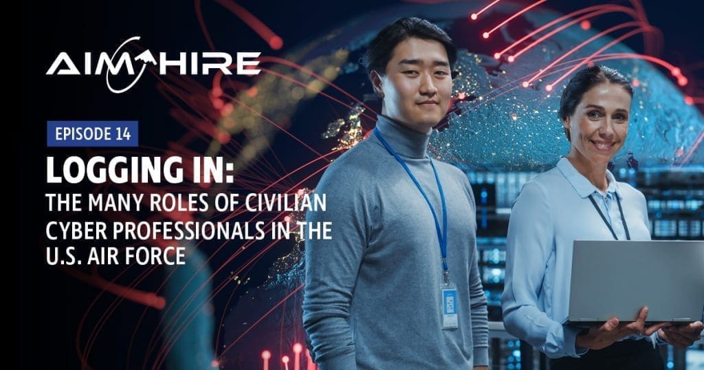 Aim Hire Episode 14: Logging In: The Many Roles of Civilian Cyber Professionals in the U.S. Air Force. A woman and a man wearing badges, smiling.