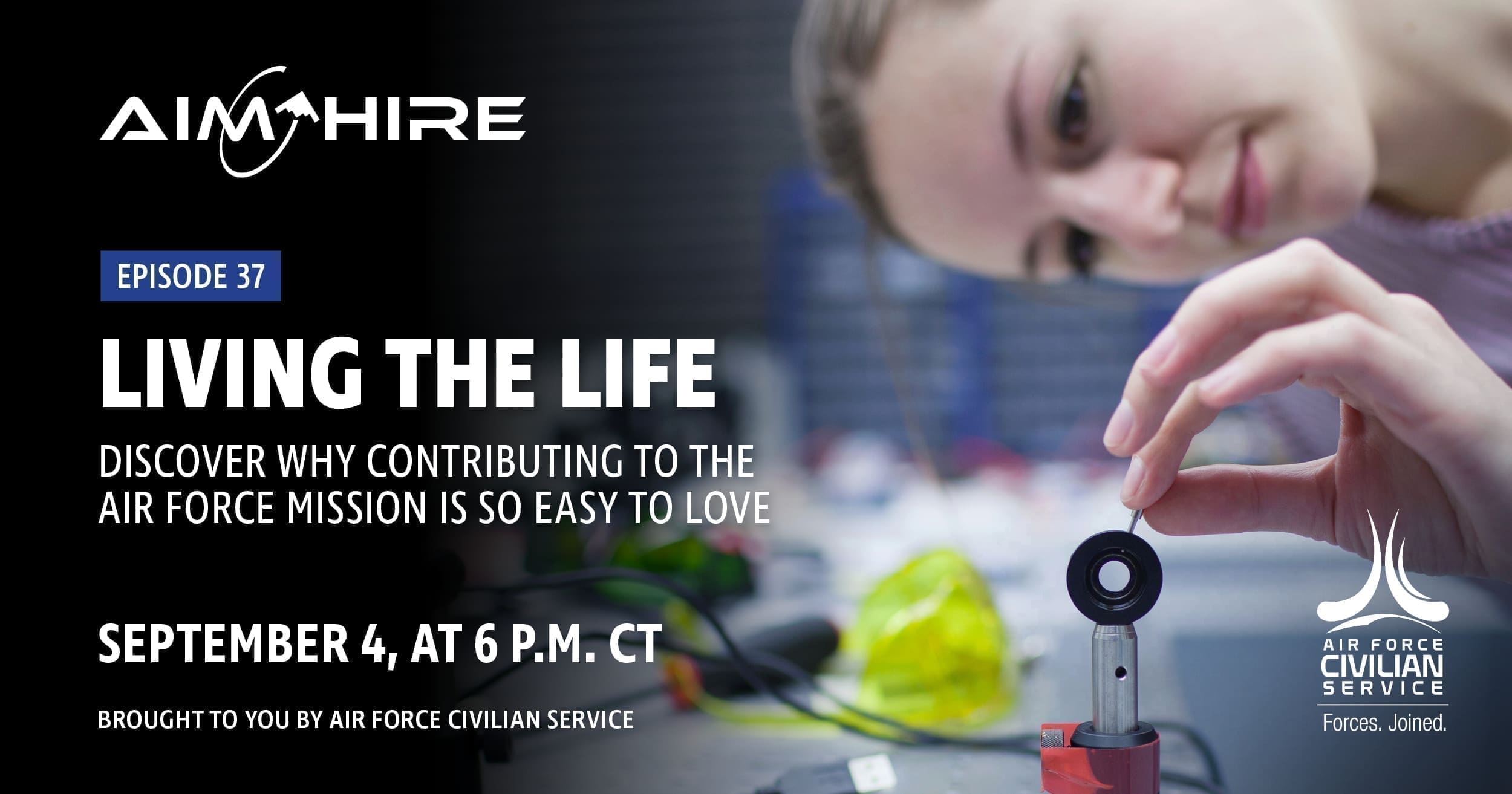 Aim Hire Episode 37: Living the Life, Discover Why Contributing to the Air Force Mission is so Easy to Love. A woman working with electronics.