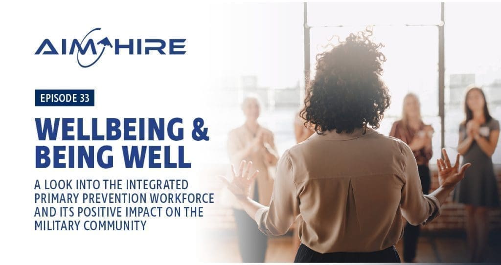 Aim Hire Episode 33: Wellbeing & Being Well. A Look into the Integrated Primary Prevention Workforce and its Positive Impact on the Military Comunity. A woman standing in front of four other women.