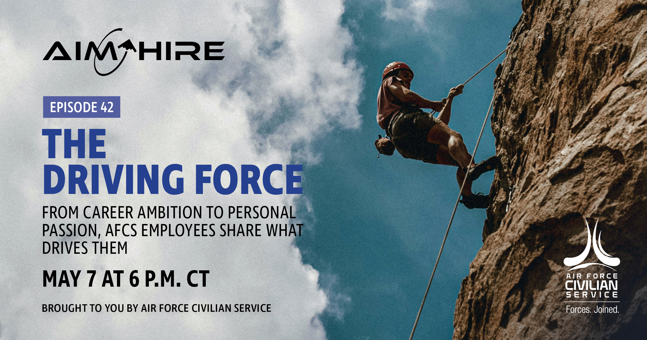 The Driving Force. From career ambition to personal passion, AFCS employees share what drives them. A virtual event on May 7 at 6 p.m. Central. Brought to you by Air Force Civilian Service
